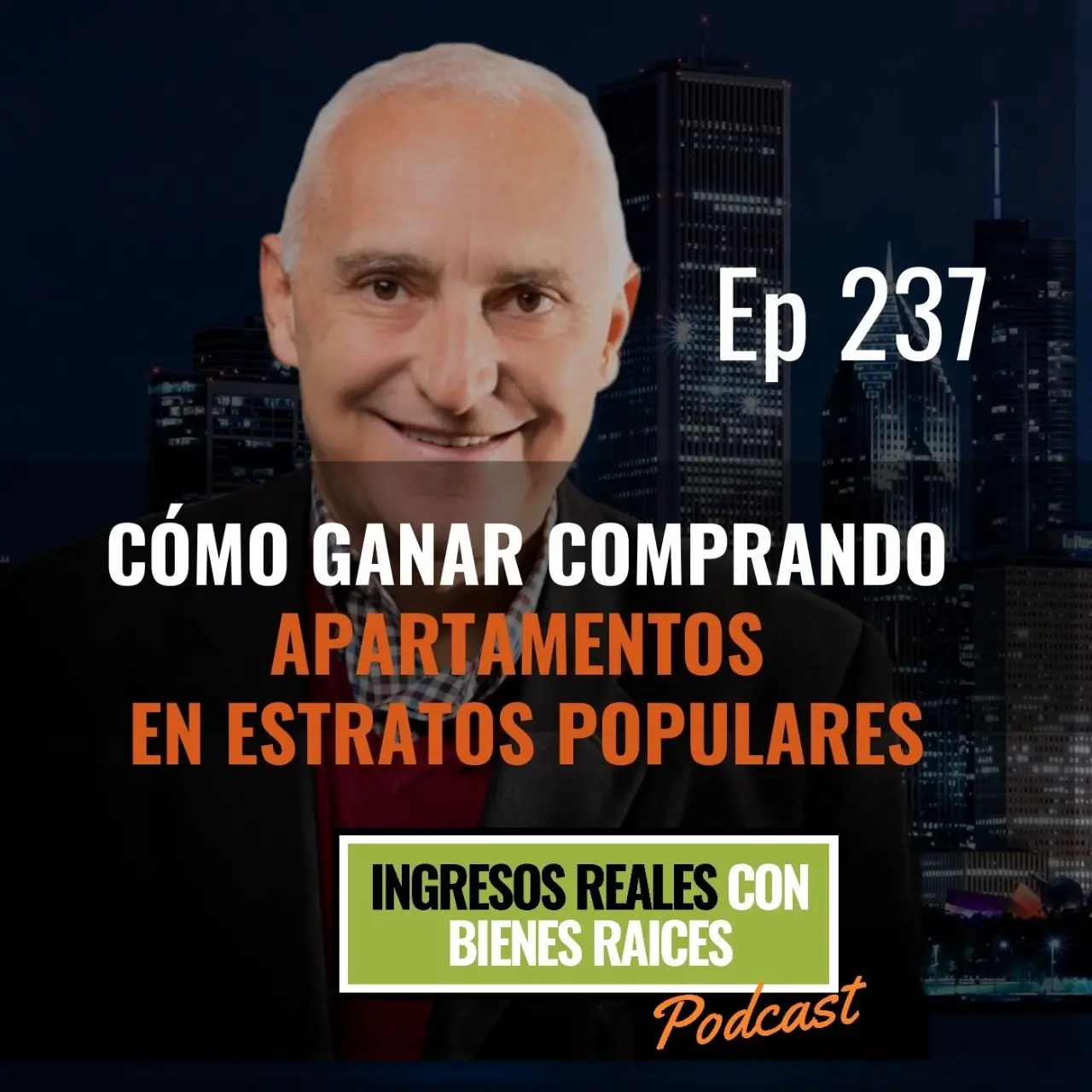 E237–Cómo GANAR Comprando Apartamentos en Estratos Populares