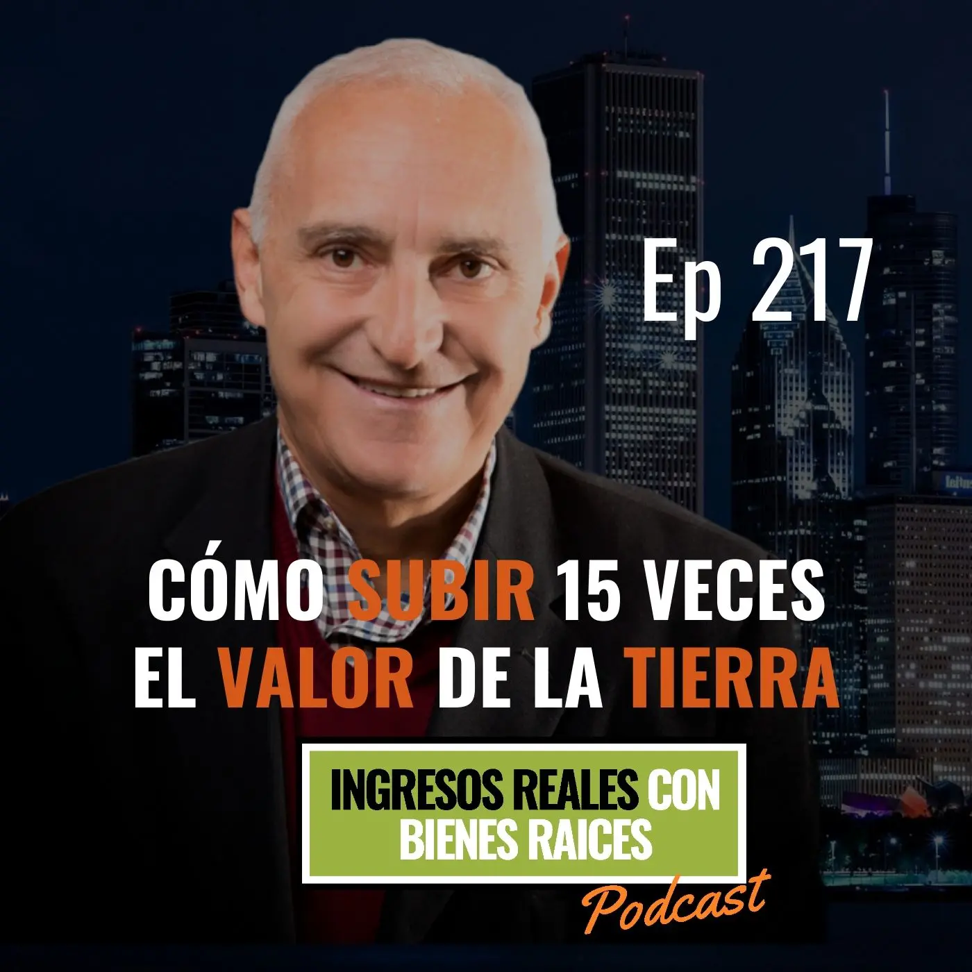 E217–Cómo subir 15 veces el valor de la tierra