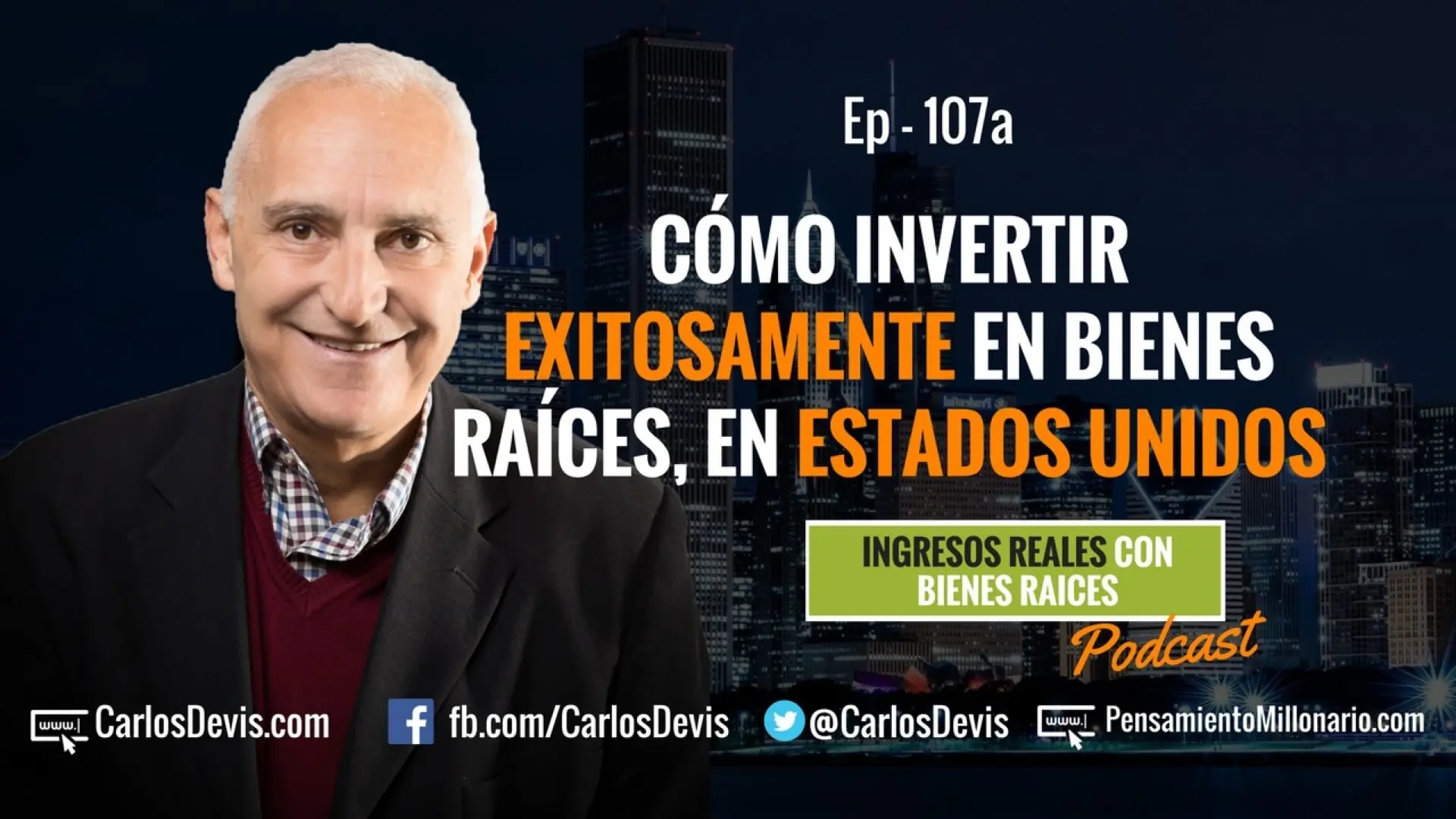 E107a–Cómo invertir EXITOSAMENTE en bienes raíces, en Estados Unidos
