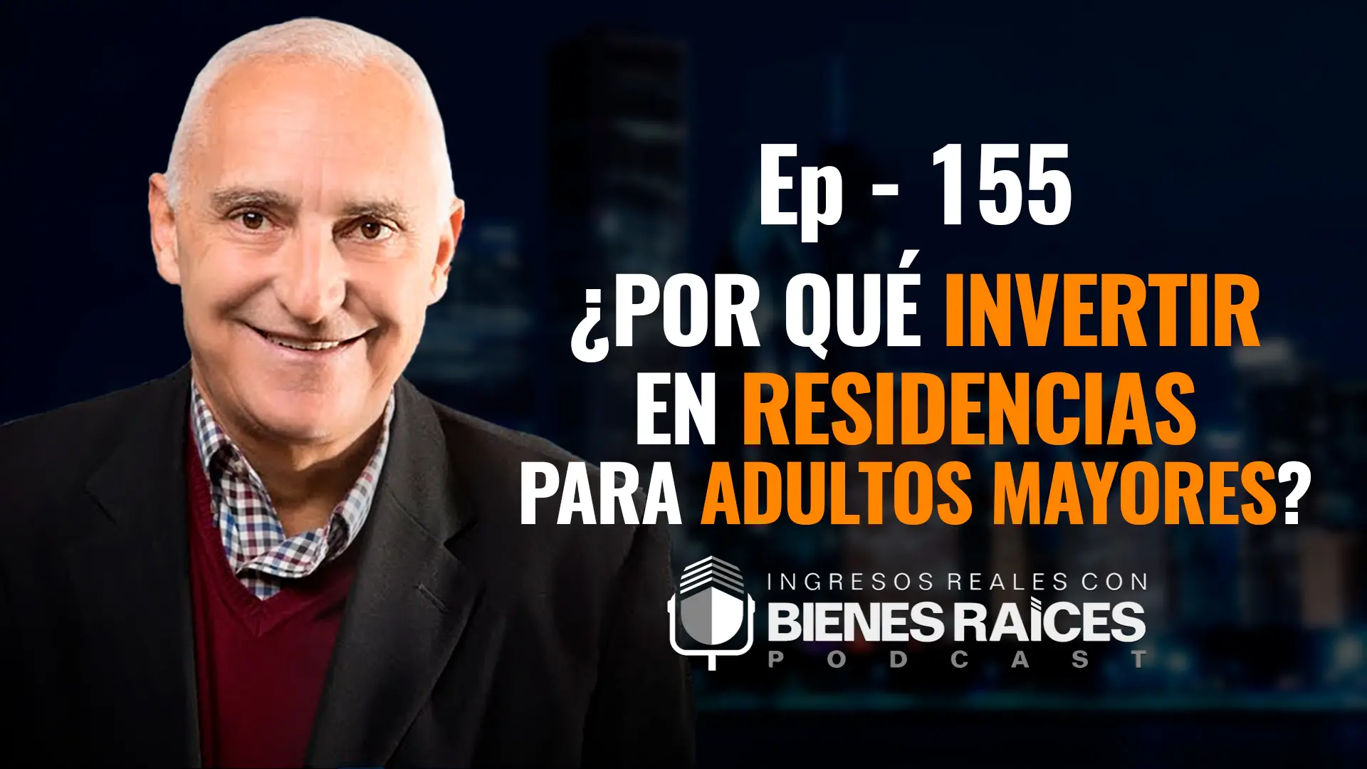 E155–¿Por qué invertir en residencias para adultos mayores?