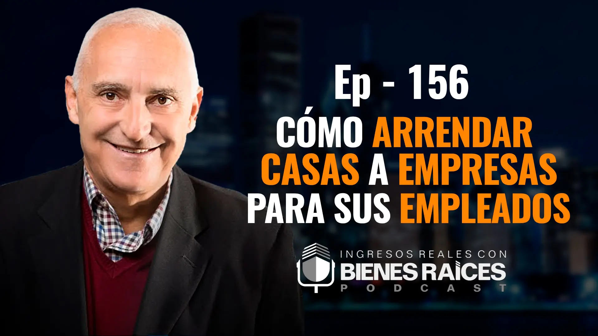 E156–Cómo arrendar casas a empresas para sus empleados