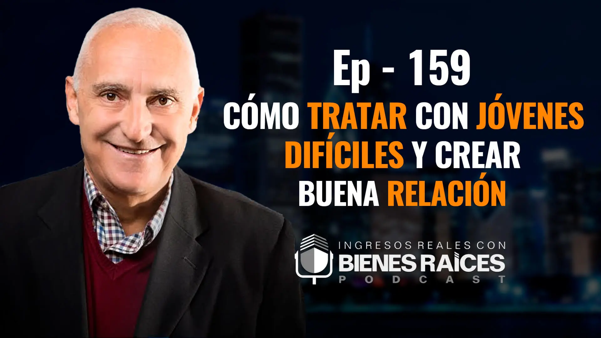 E159–Cómo tratar con jóvenes difíciles y crear una buena relación