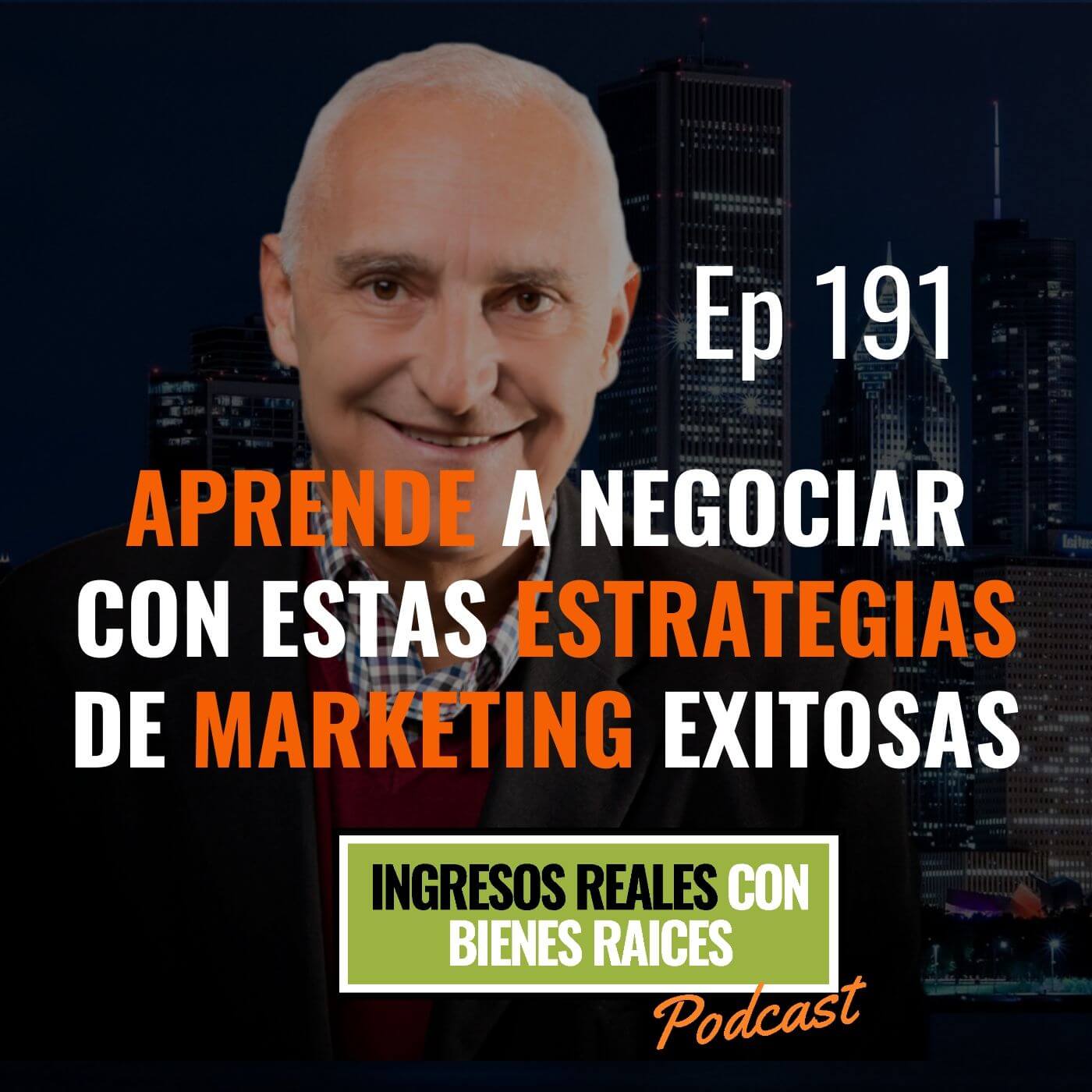 E191–Aprende a Negociar con estas Estrategias de Marketing Exitosas