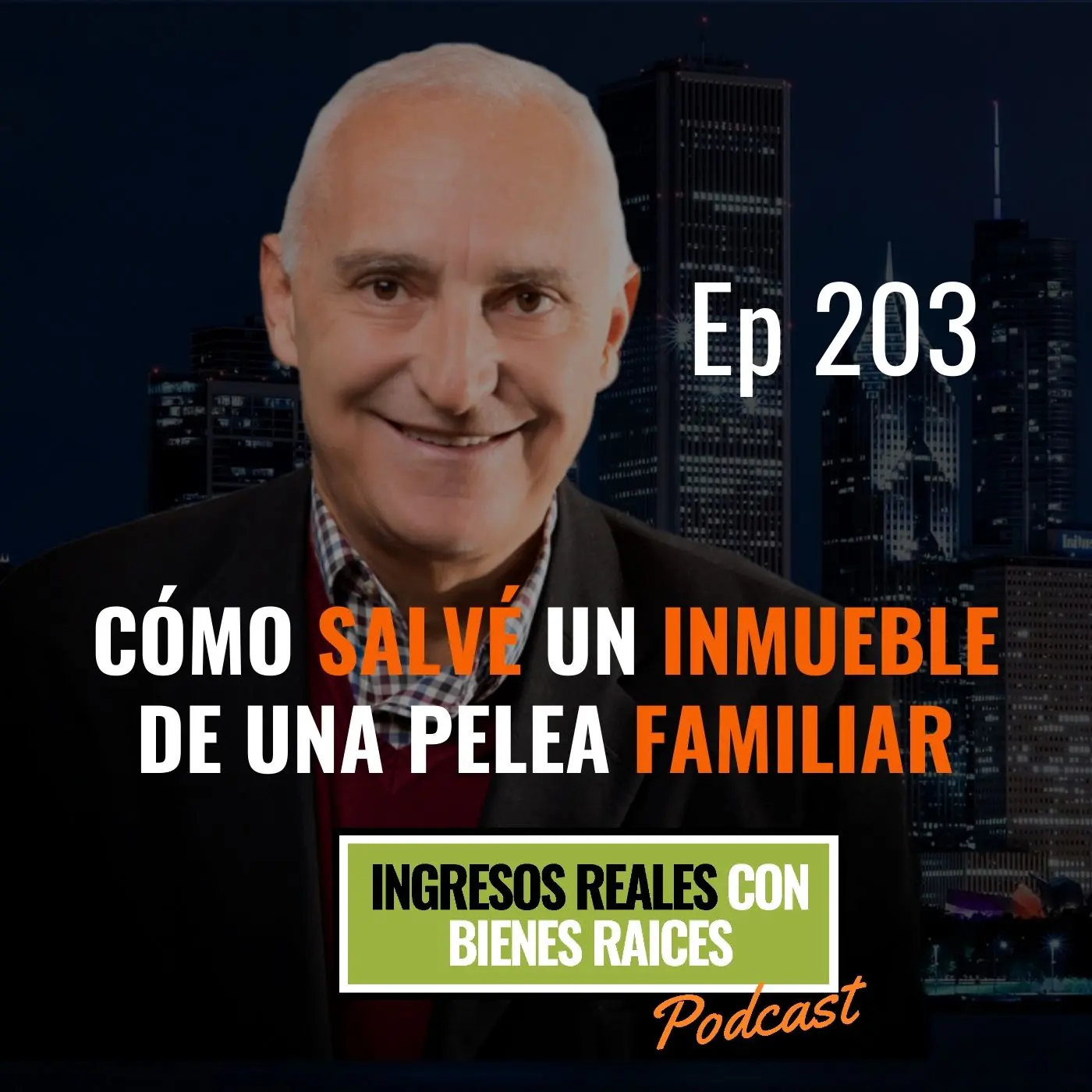 E203–Cómo Salvé un Inmueble de una Pelea Familiar