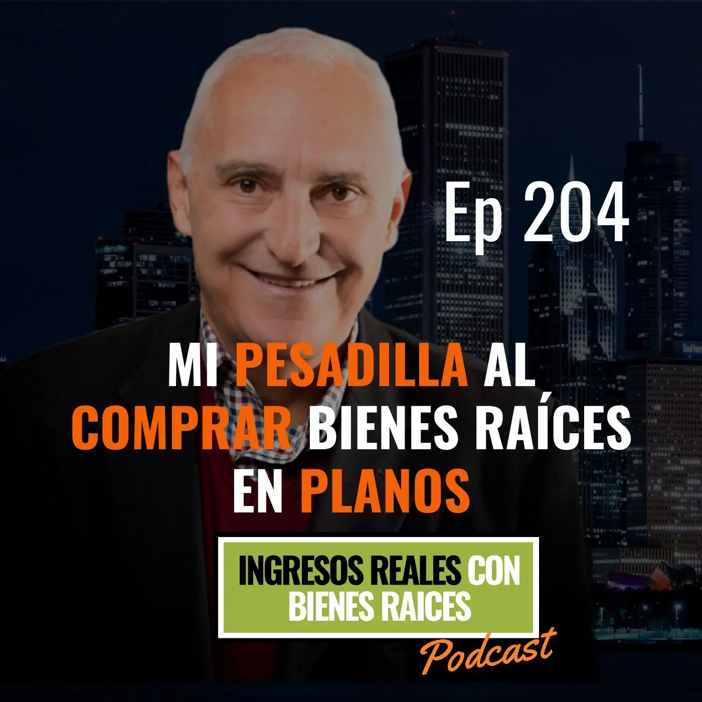 E204–Mi Pesadilla al Comprar Bienes Raíces en Planos