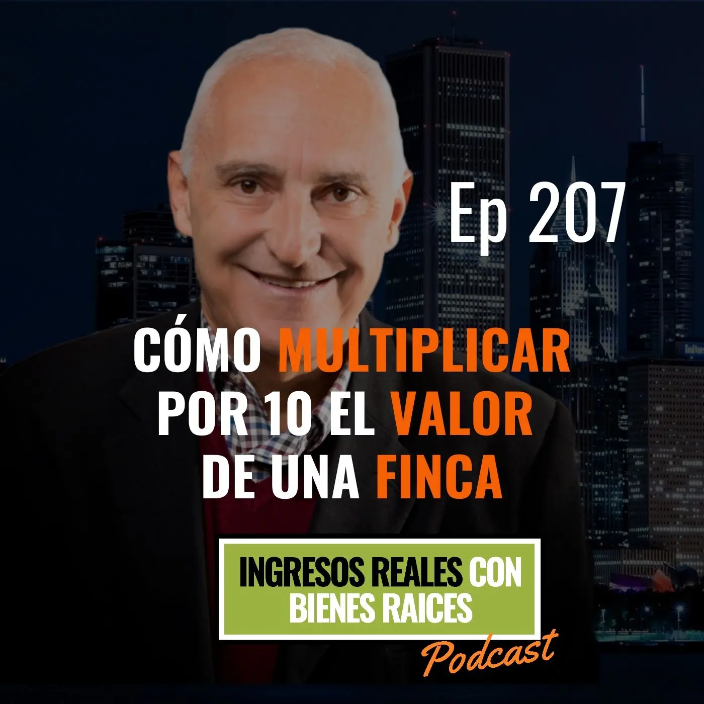 E207–Cómo Multiplicar por 10 el Valor de una Finca