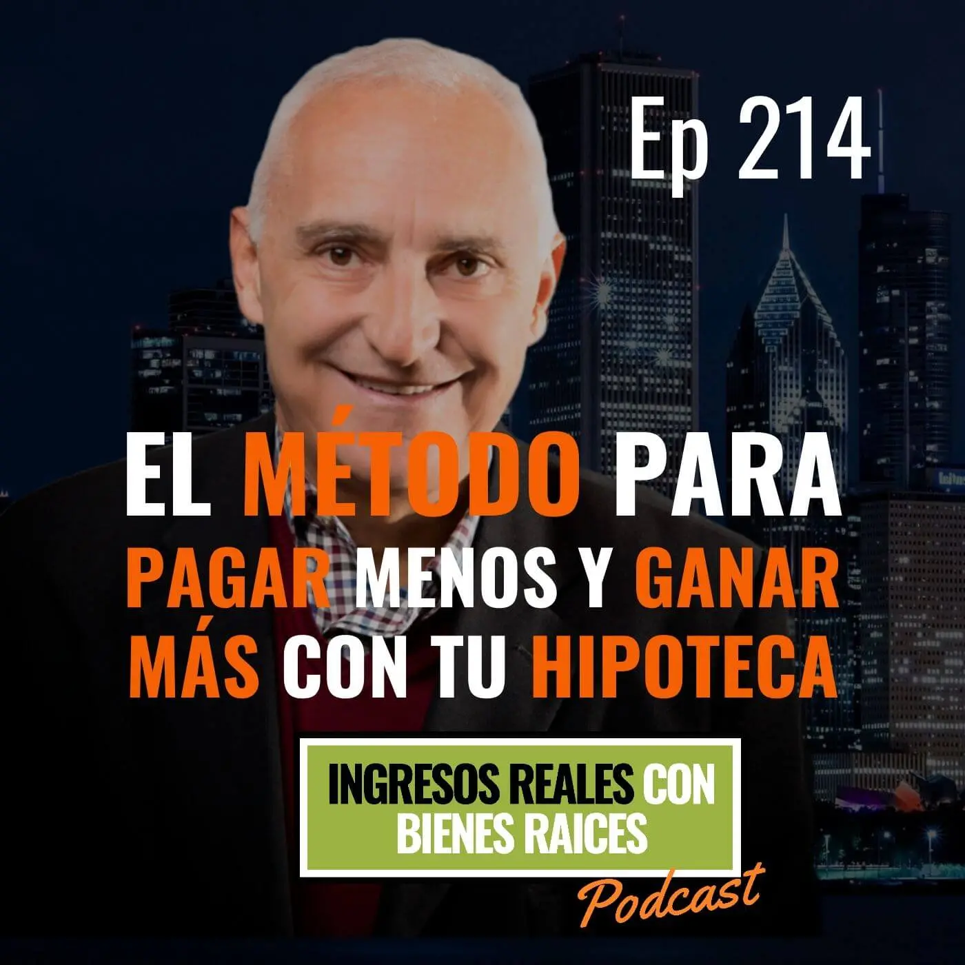 E214–El método para pagar menos y ganar más con tu hipoteca