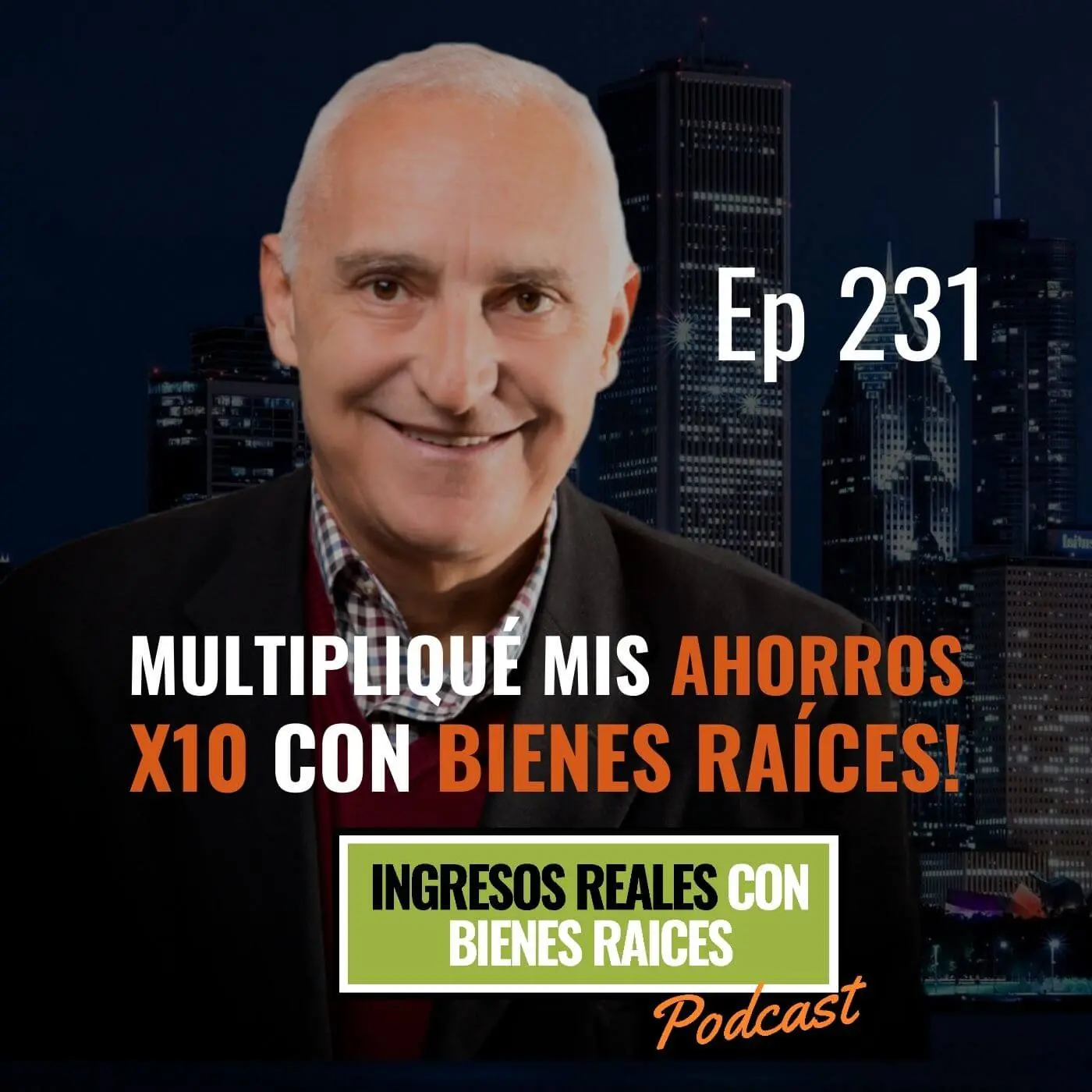 E231–Multipliqué mis ahorros X10 con Bienes Raíces!