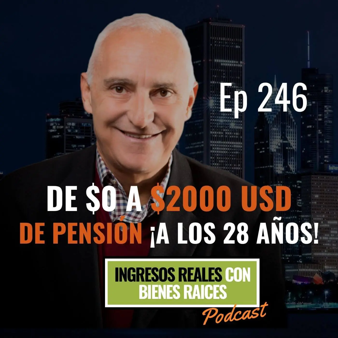 E246–De $0 a $2000 USD de PENSIÓN ¡a los 28 años!
