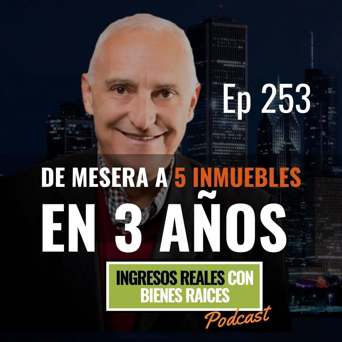 E253–De mesera a 5 inmuebles en 3 años