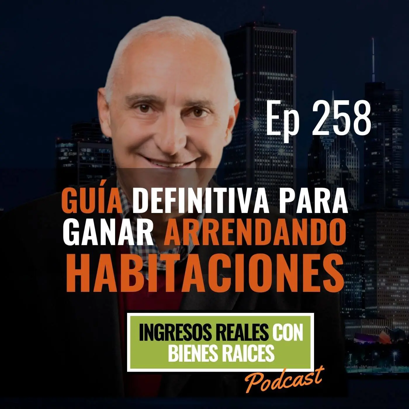 E258–Guía Definitiva para Ganar Arrendando Habitaciones