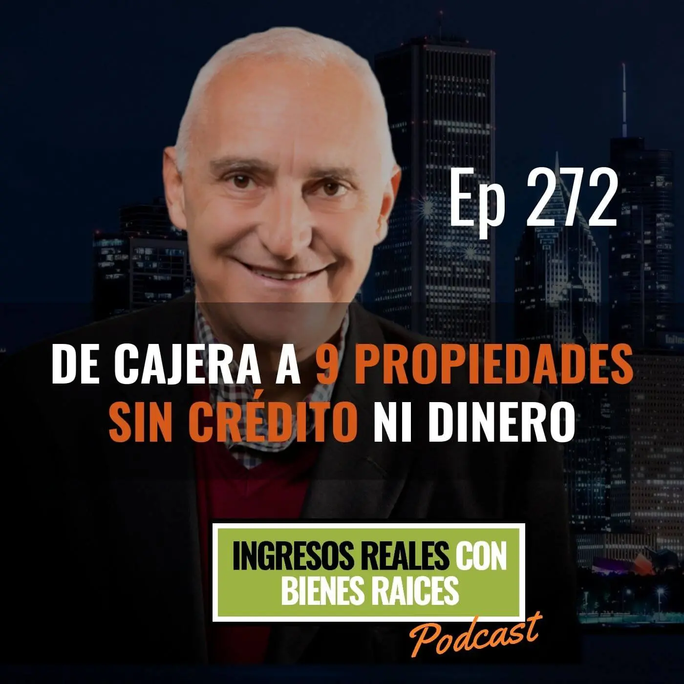 E272- De Cajera a 9 Propiedades sin Crédito ni Dinero