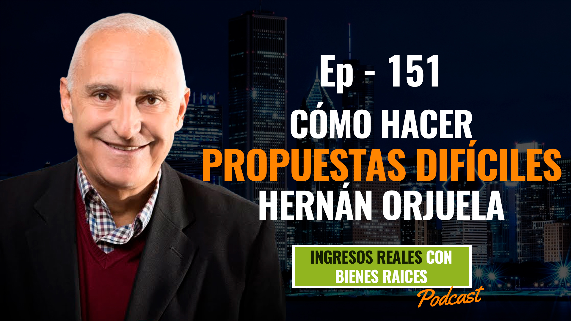 E151–Cómo hacer propuestas difíciles – Con Hernán Orjuela