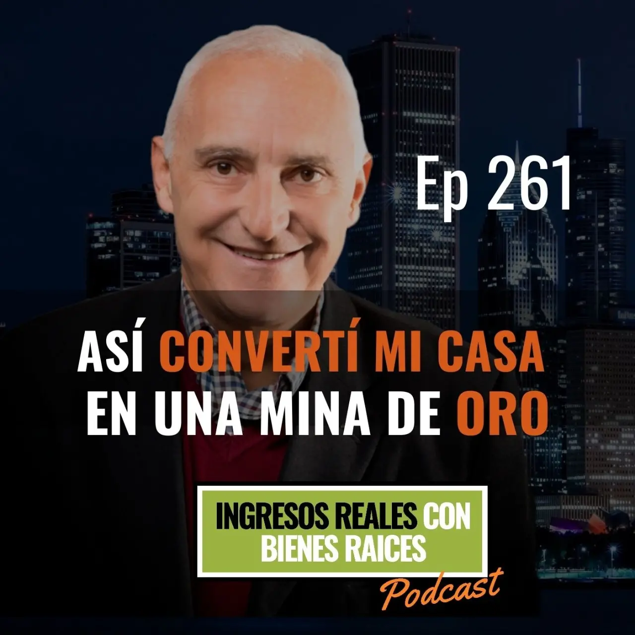 E261–Así Convertí mi Casa en una MINA DE ORO