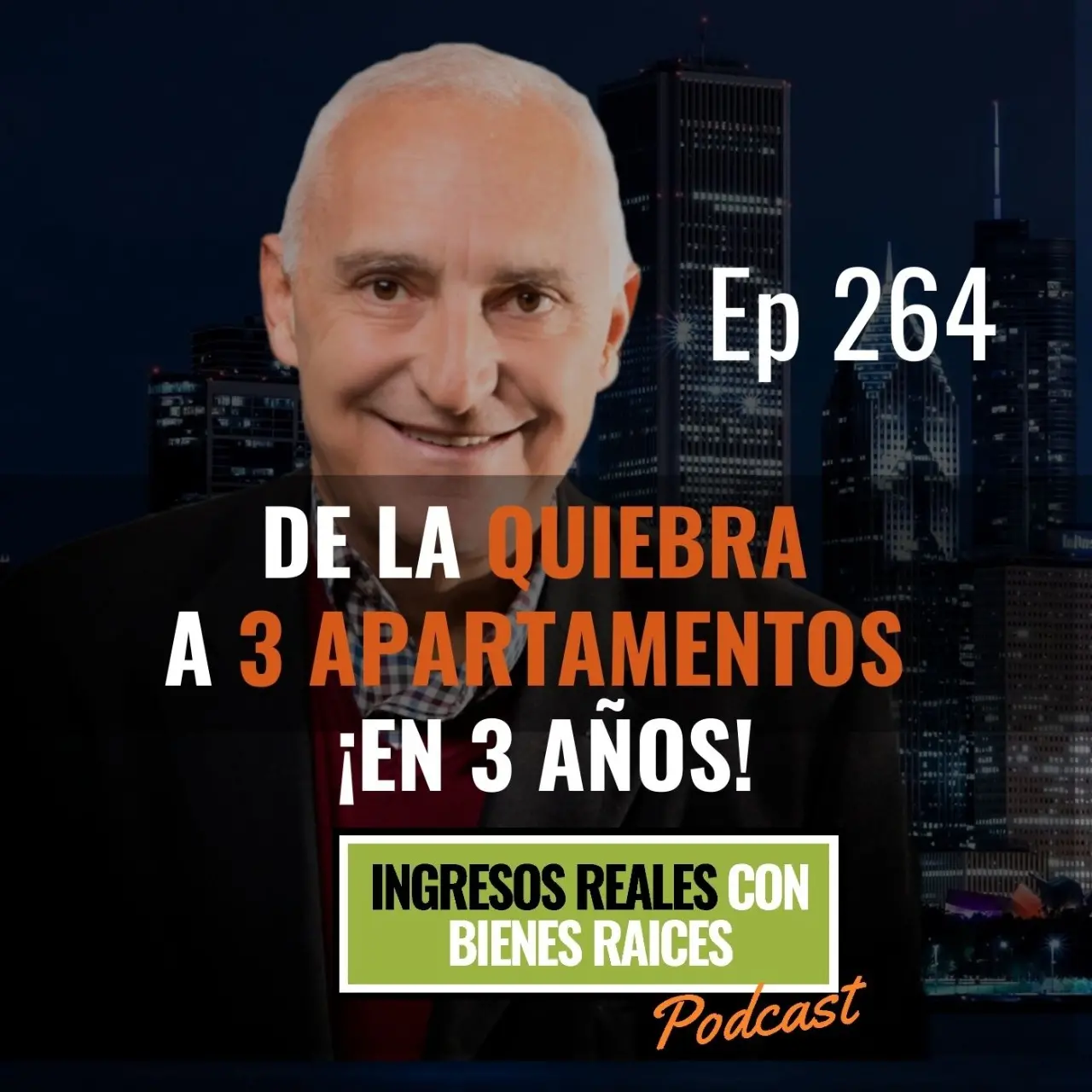 E264- De la Quiebra a 3 Apartamentos ¡en 3 Años!