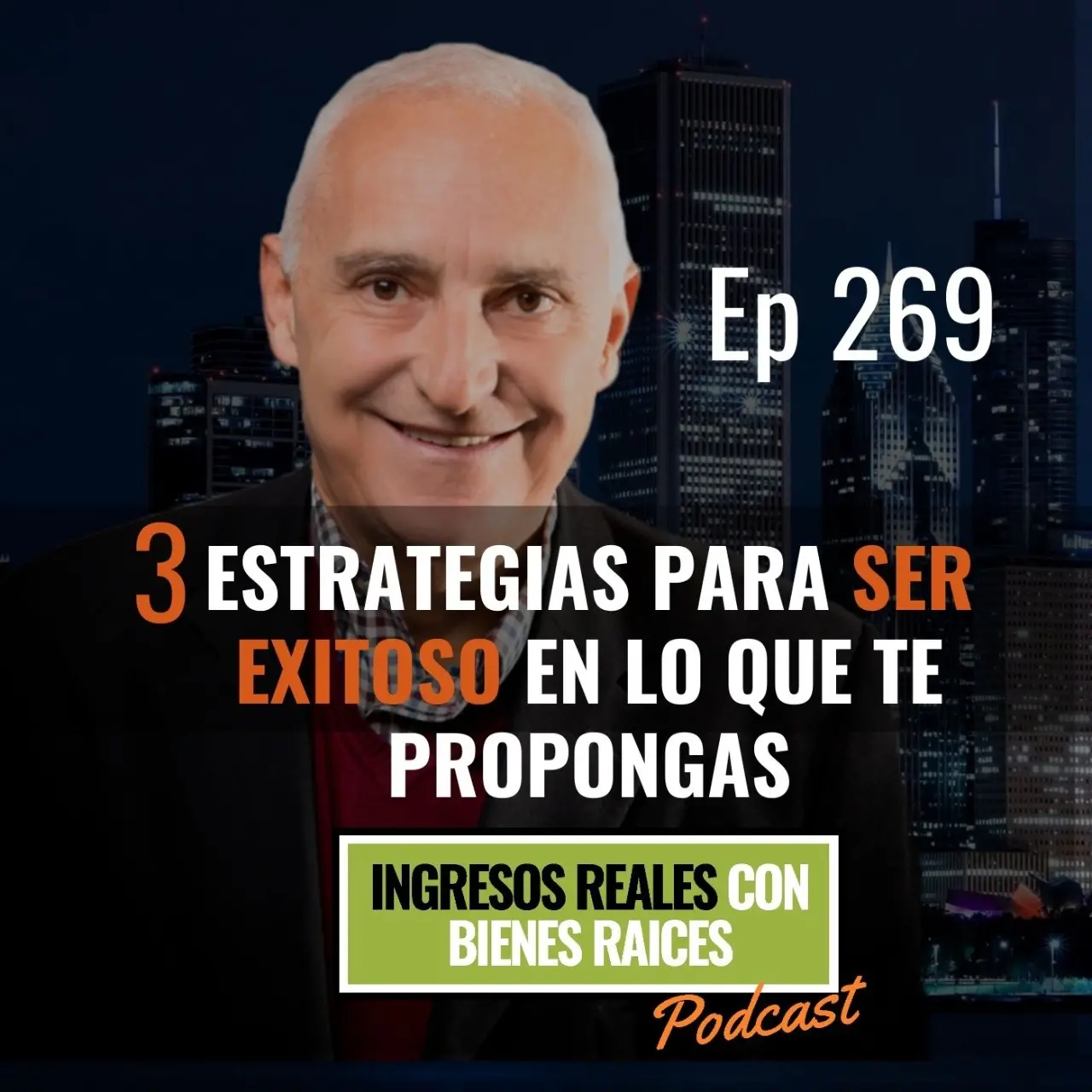 E269- 3 Estrategias para Ser Exitoso en lo que te Propongas