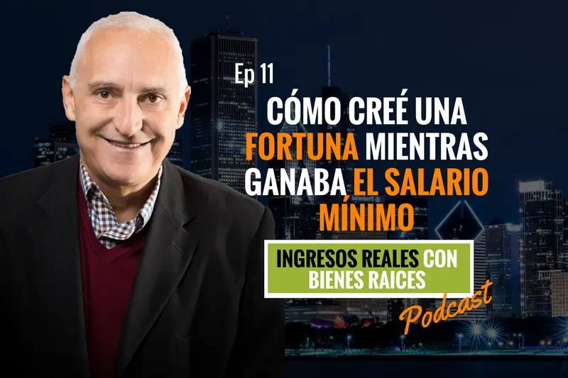 E11–Cómo creé una fortuna mientras ganaba el salario mínimo