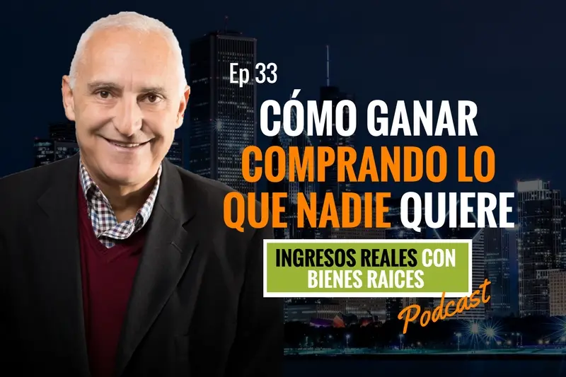 E33–Cómo Ganar Comprando Lo Que Nadie Quiere
