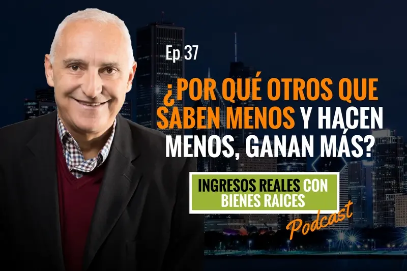 E37–¿Por qué otros que saben menos y hacen menos, ganan más?
