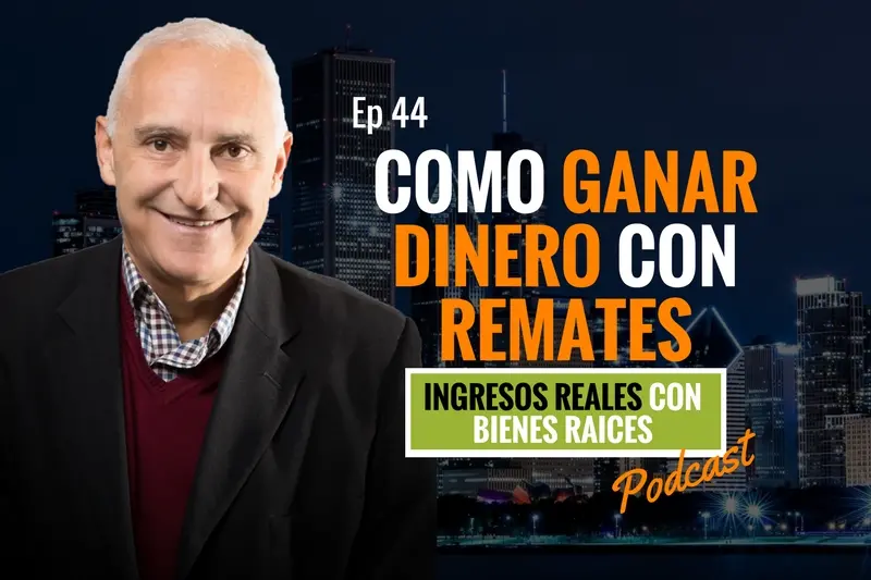 E44–Cómo ganar con remates en México