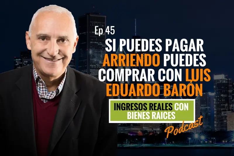 E45–Si puedes pagar arriendo, puedes comprar