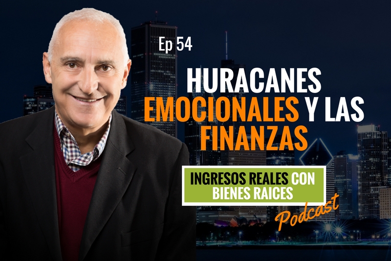 E54–Huracanes emocionales y las finanzas