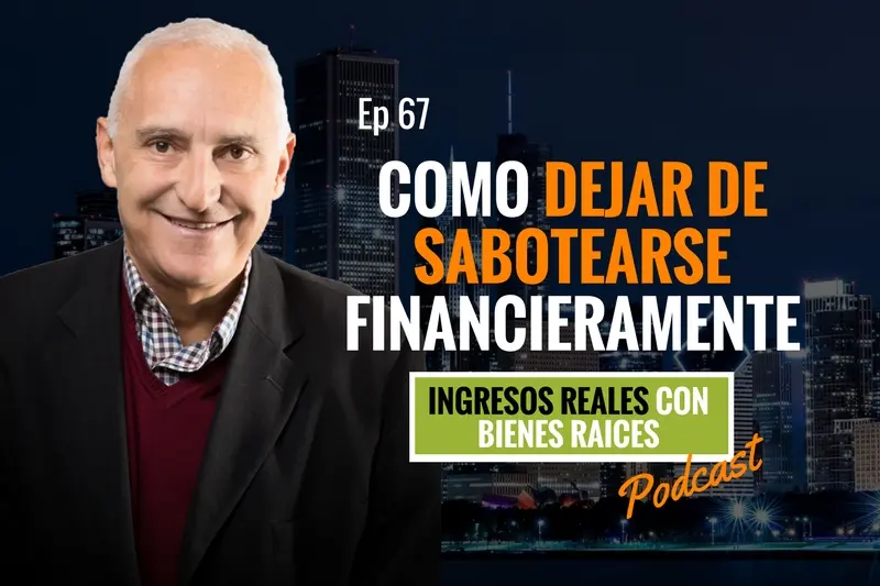 E67–Cómo dejar de sabotearse financieramente