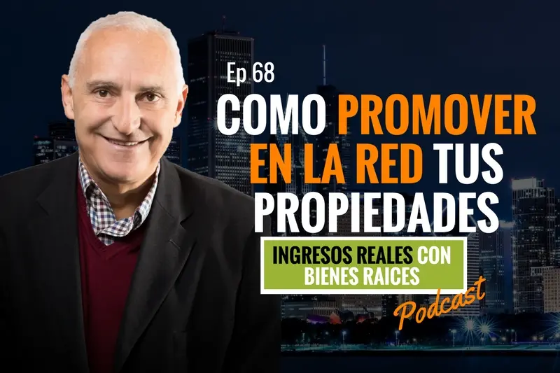 E68–Cómo promover en la red tus propiedades