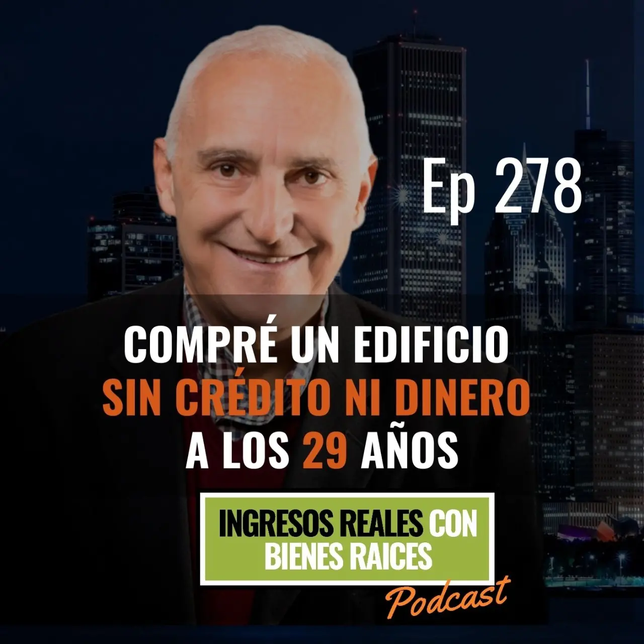 E278 – Compré un Edificio Sin Crédito ni Dinero a los 29 Años