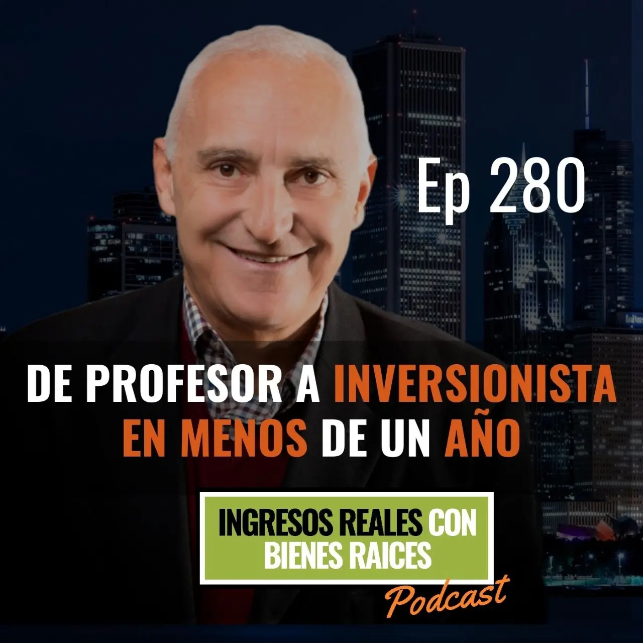E280 – De Profesor a Inversionista en Menos de un Año