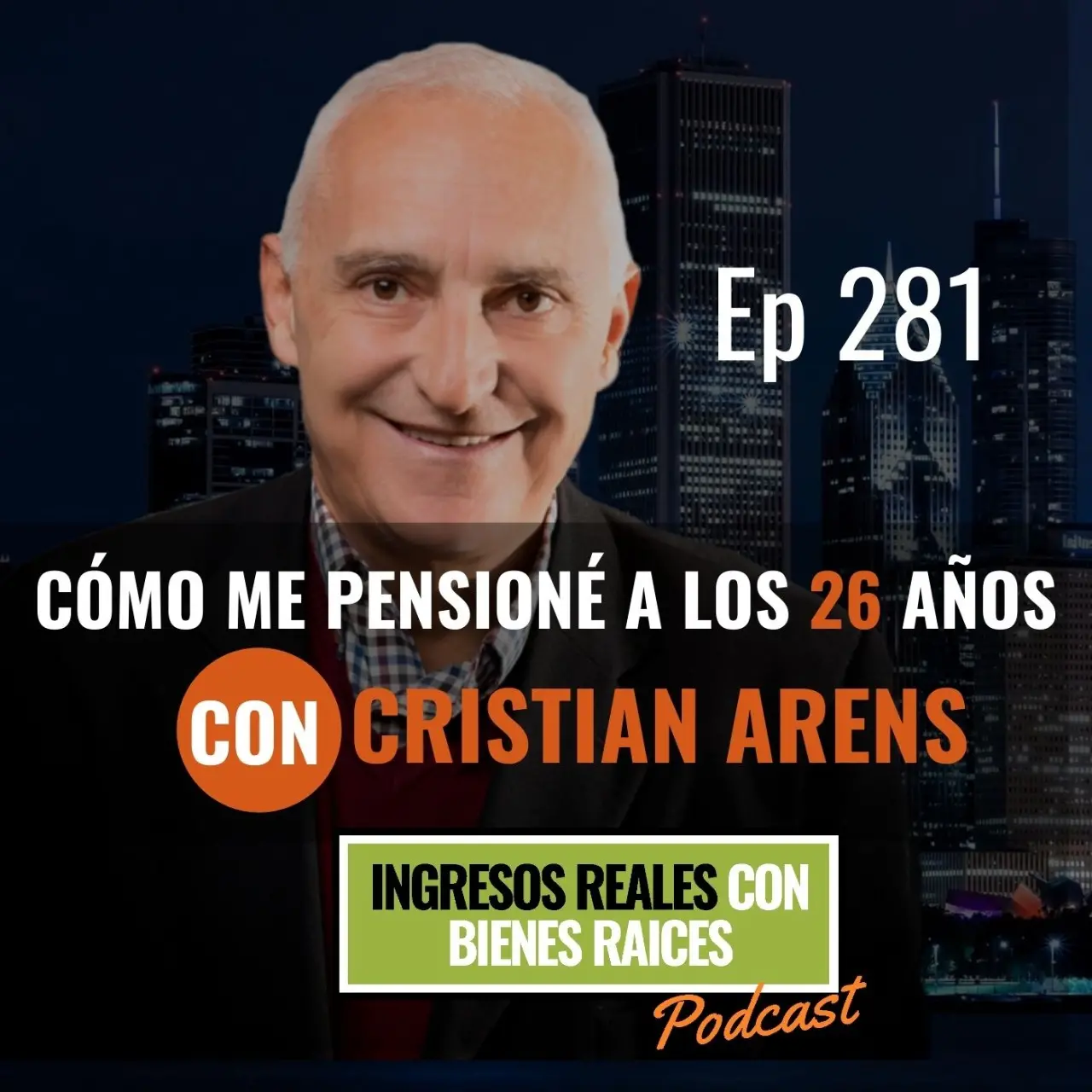 E281 – Cómo me Me Pensioné a los 26 Años | con Cristian Arens