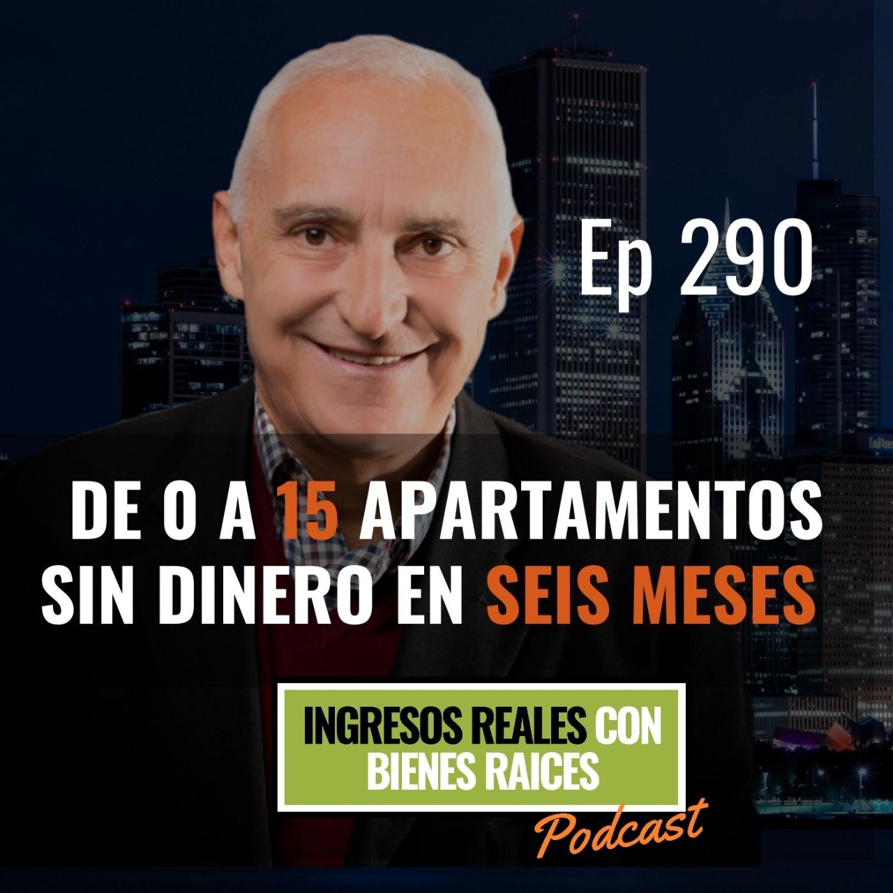 E290 –  De 0 a 15 Apartamentos sin Dinero en Seis Meses