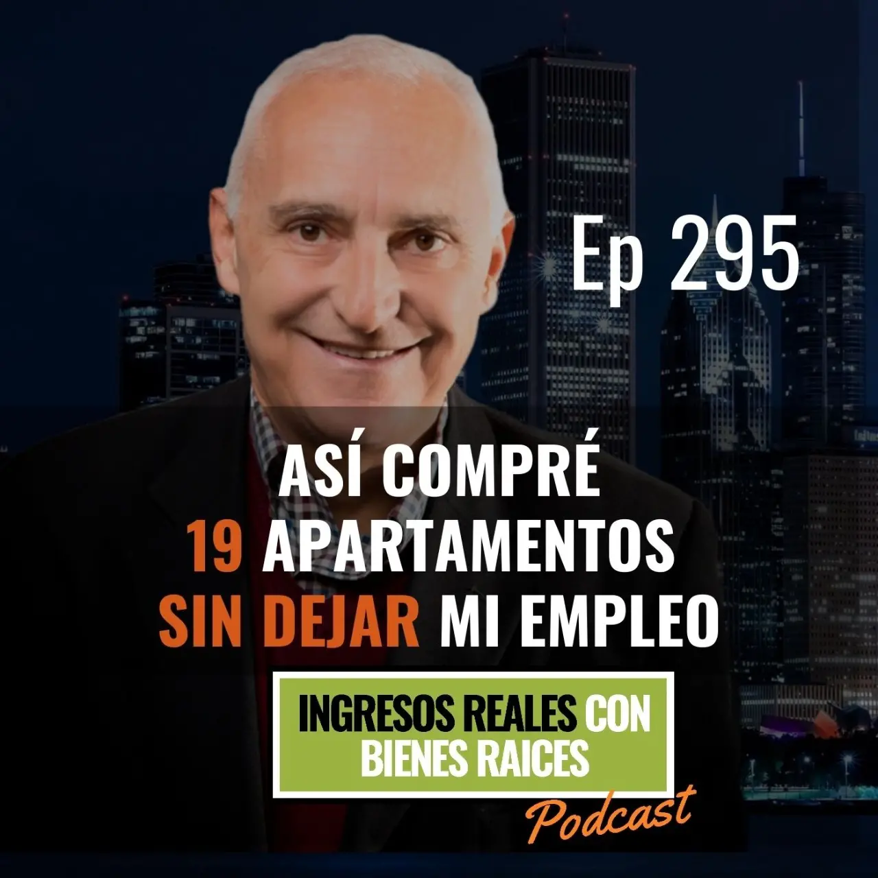 E295 –  Así Compré 19 Apartamentos Sin Dejar mi Empleo