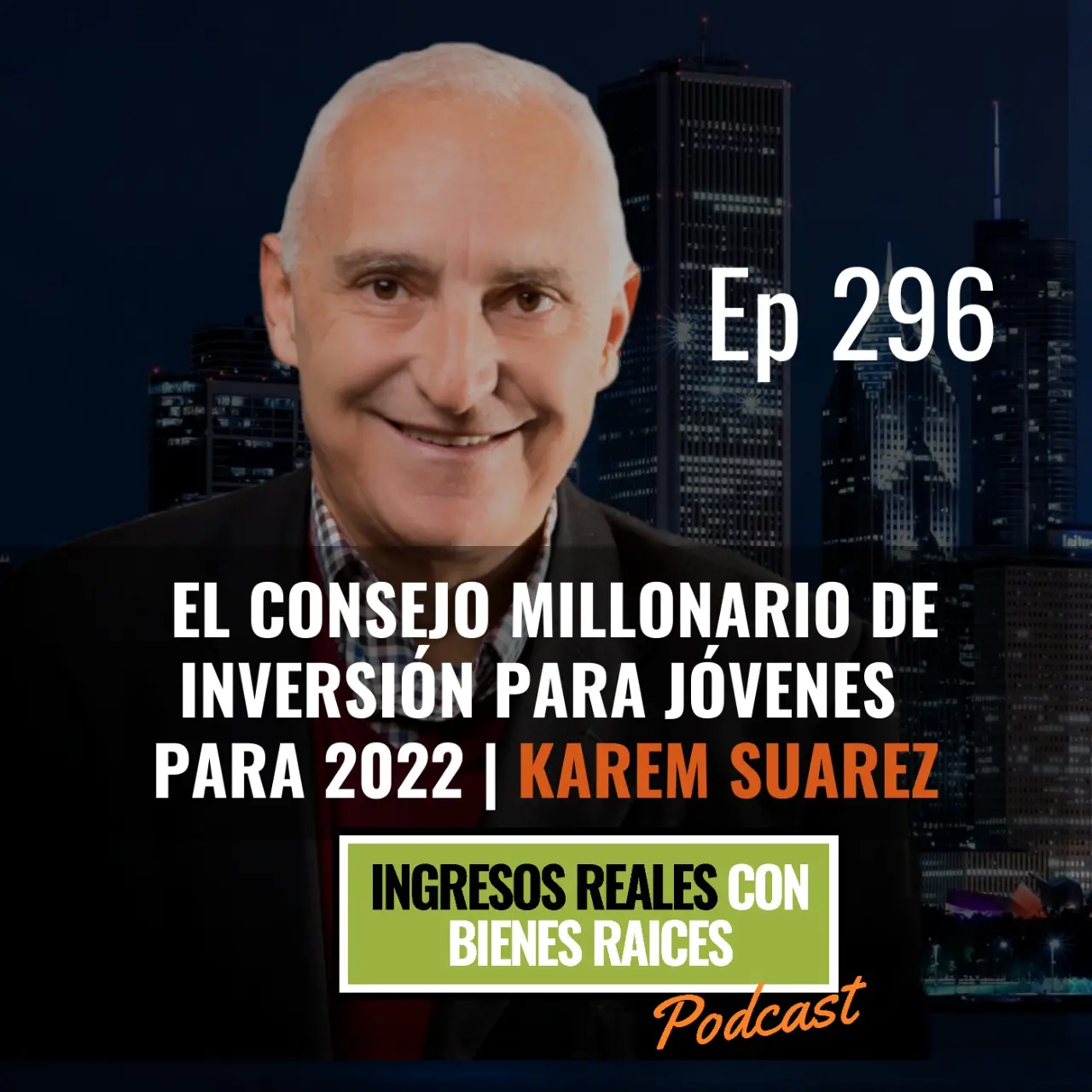 E296 –  El Consejo Millonario de Inversión para Jóvenes para 2022 | Karem Suarez