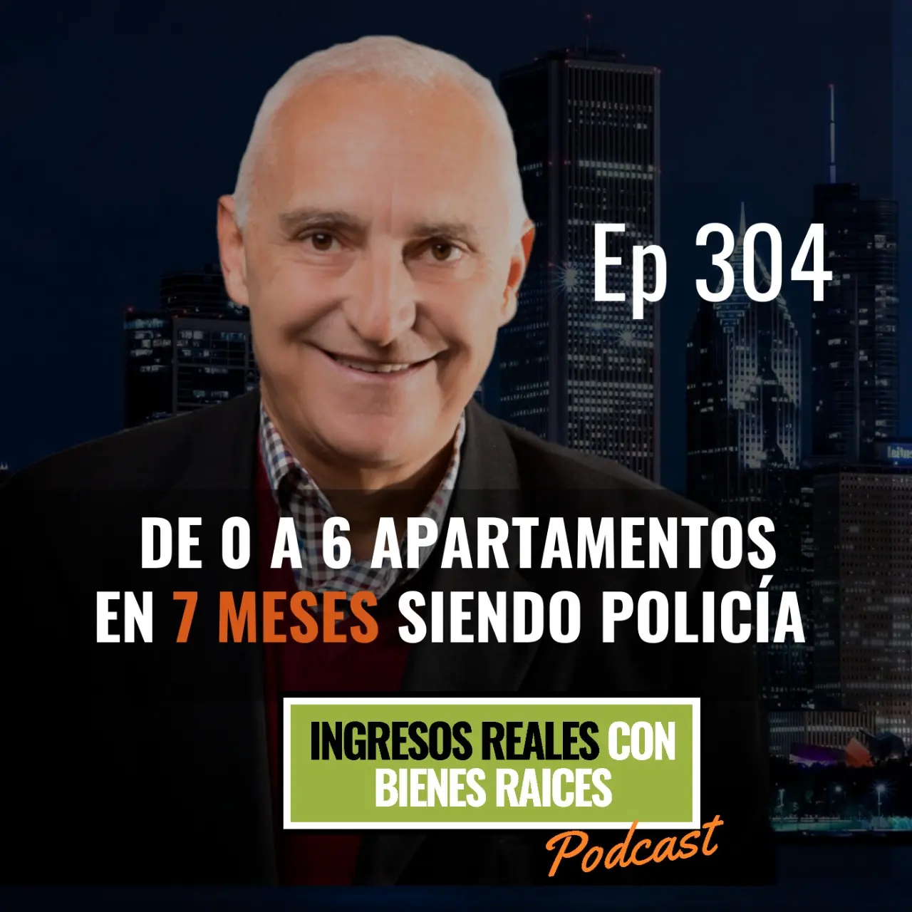 E304 –  De 0 a 6 Apartamentos en 7 Meses Siendo Policía