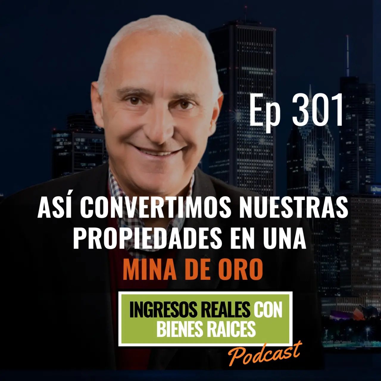 E301 –  Así Convertimos nuestras Propiedades en una Mina de Oro
