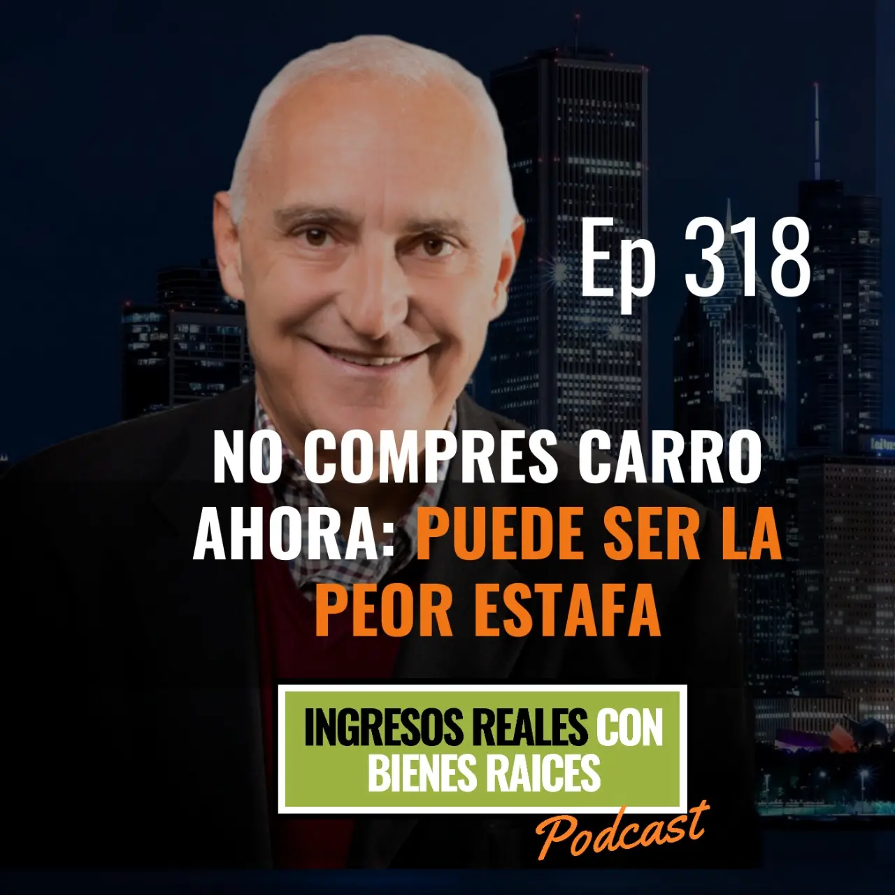 E318 – NO COMPRES CARRO AHORA: Puede ser LA PEOR ESTAFA 