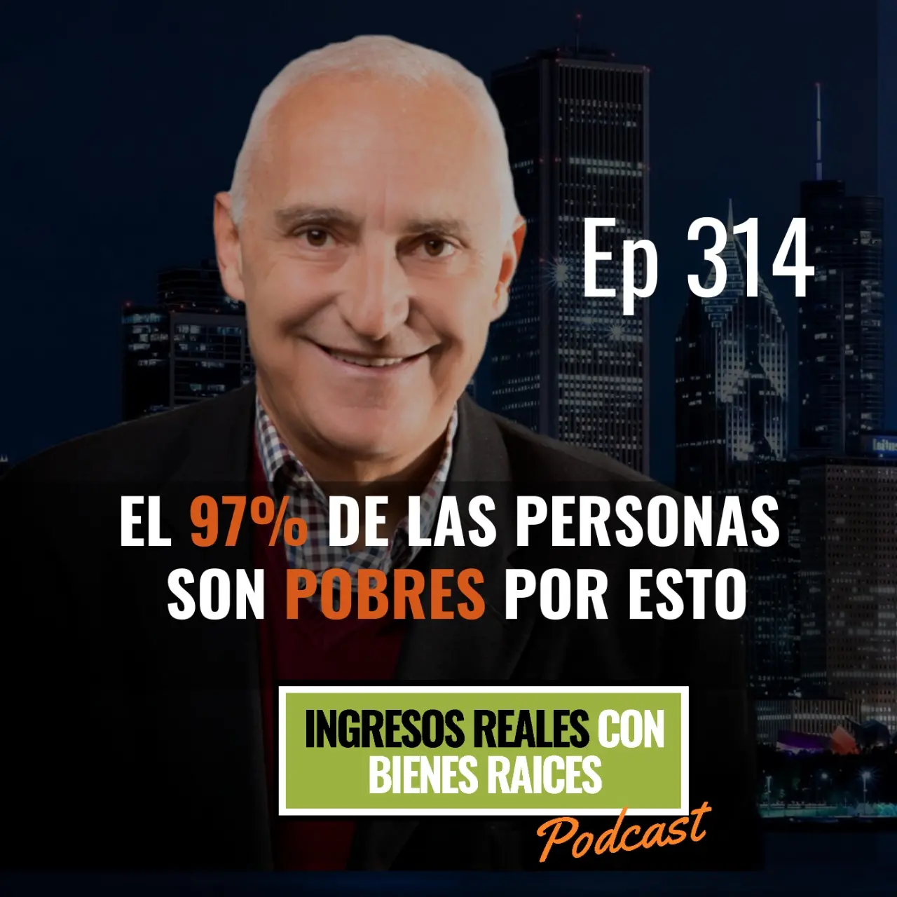 E314 – El 97% de las Personas SON POBRES POR ESTO