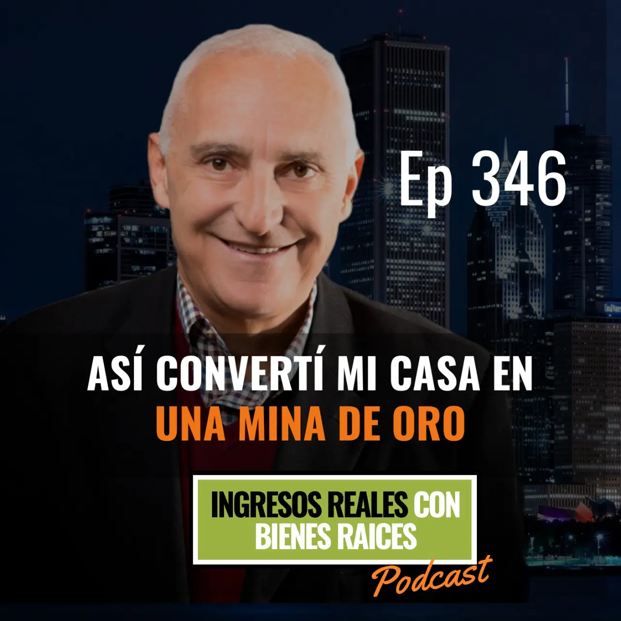 E346 –   Así Convertí mi Casa en una Mina de Oro