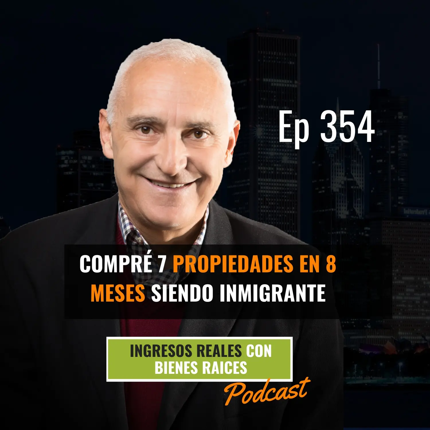 E354 –  Compré 7 propiedades en 8 meses siendo inmigrante
