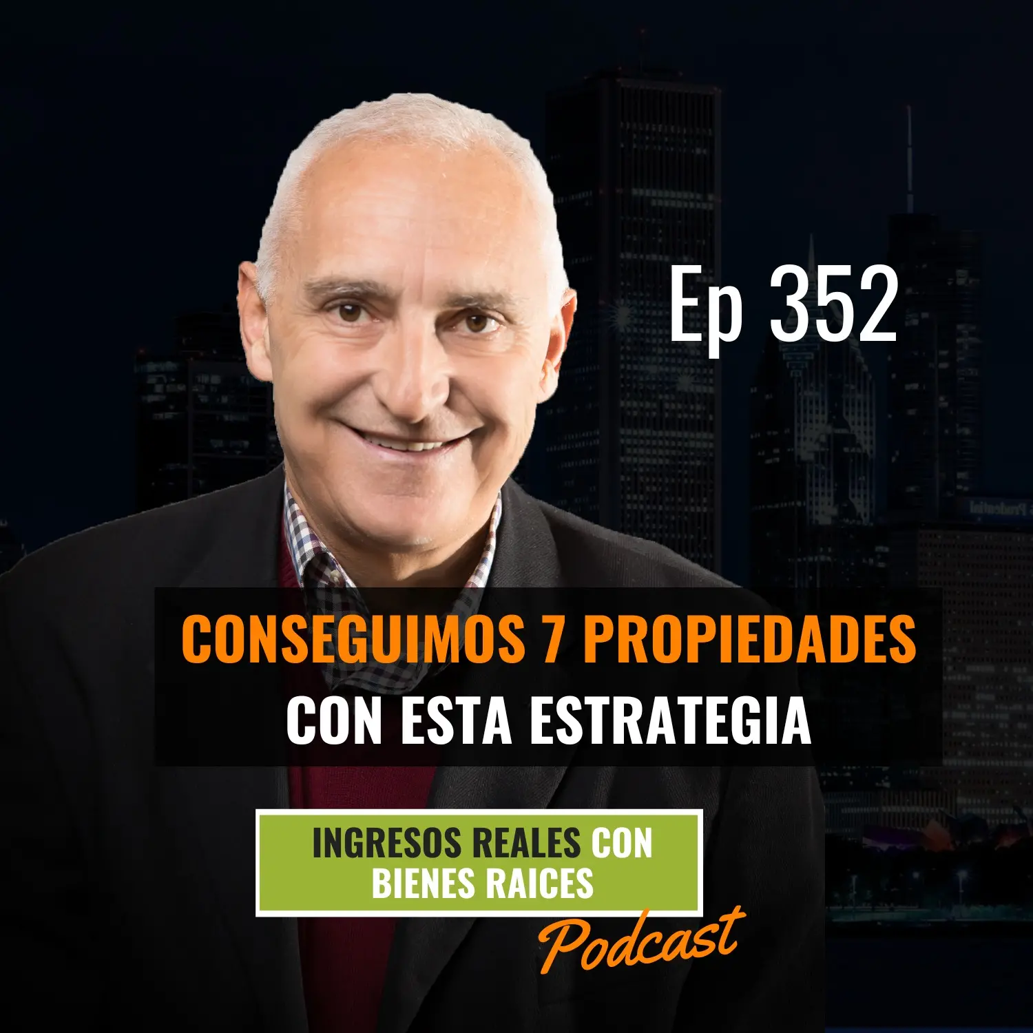 E352 –   Conseguimos 7 propiedades con esta estrategia
