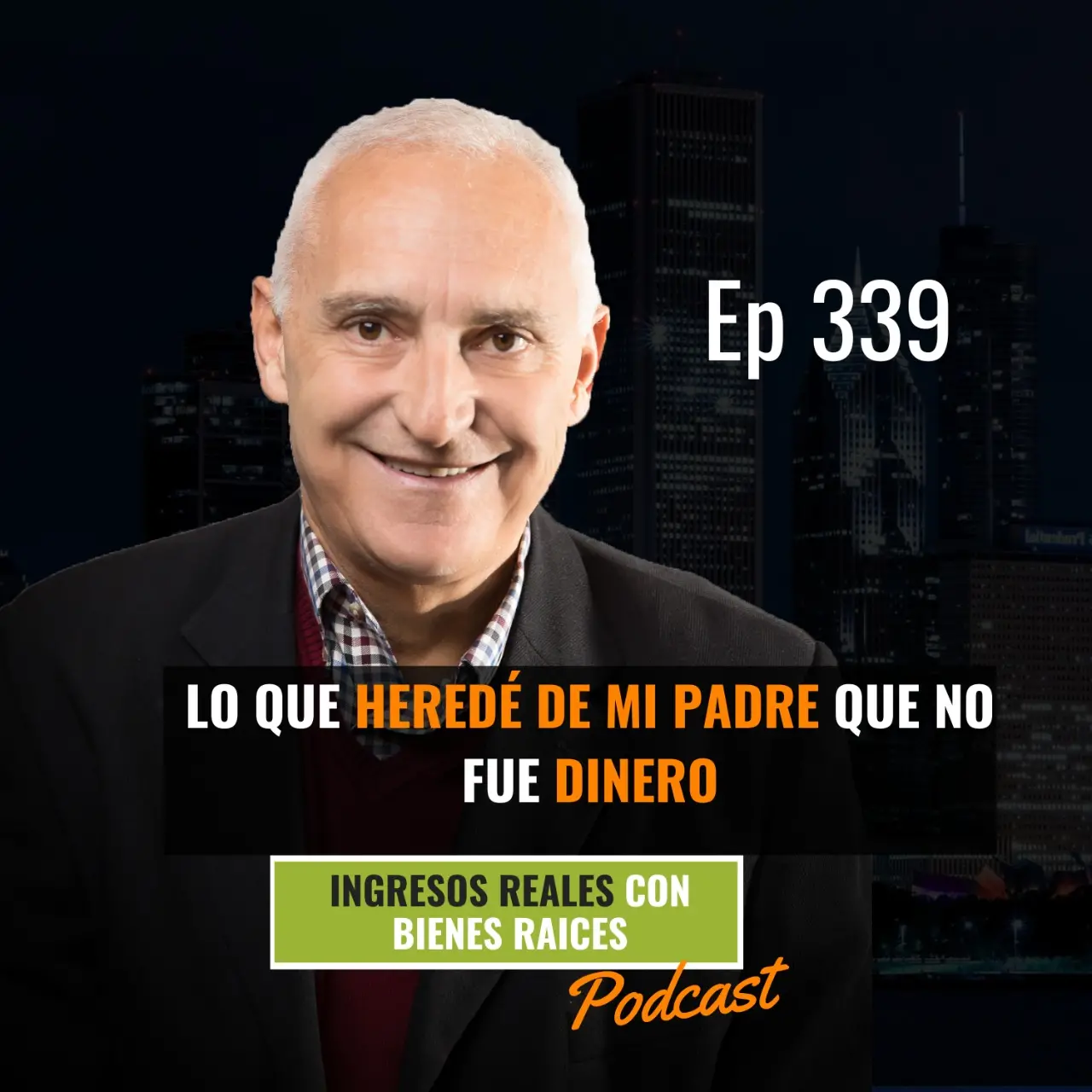 E339 – Lo que Heredé de mi Padre que No fue Dinero
