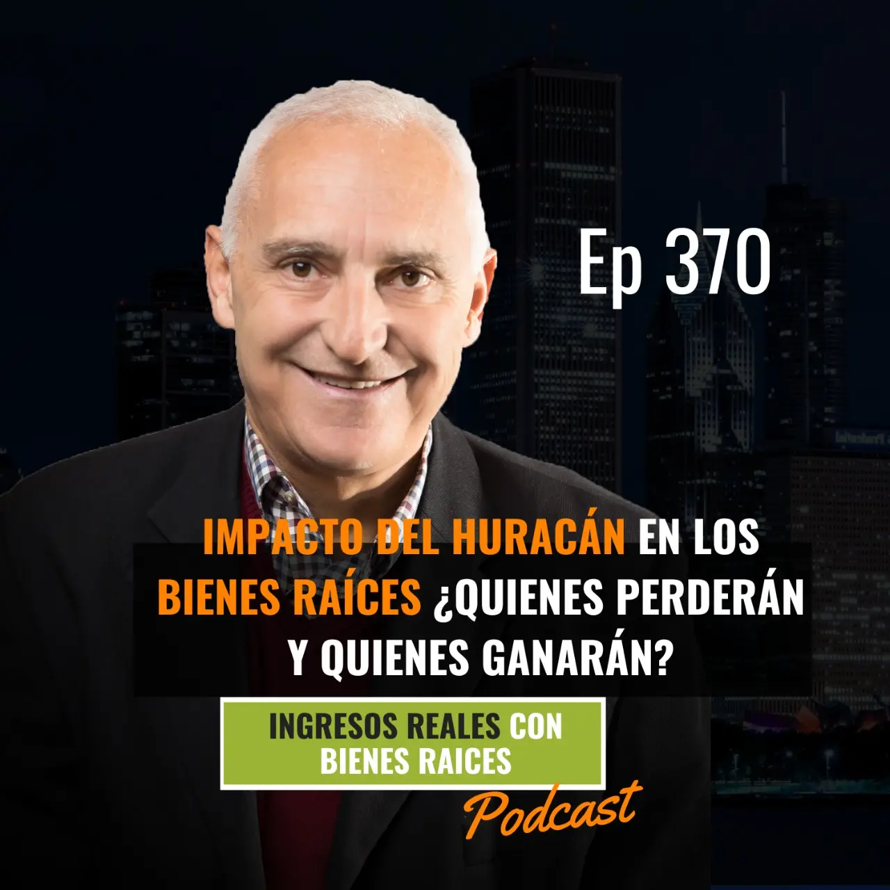 E370 – Impacto del Huracán en los Bienes Raíces ¿quienes perderán y quienes ganarán?