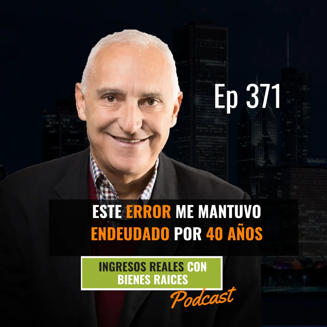 E371 – Este Error Me Mantuvo Endeudado por 40 Años