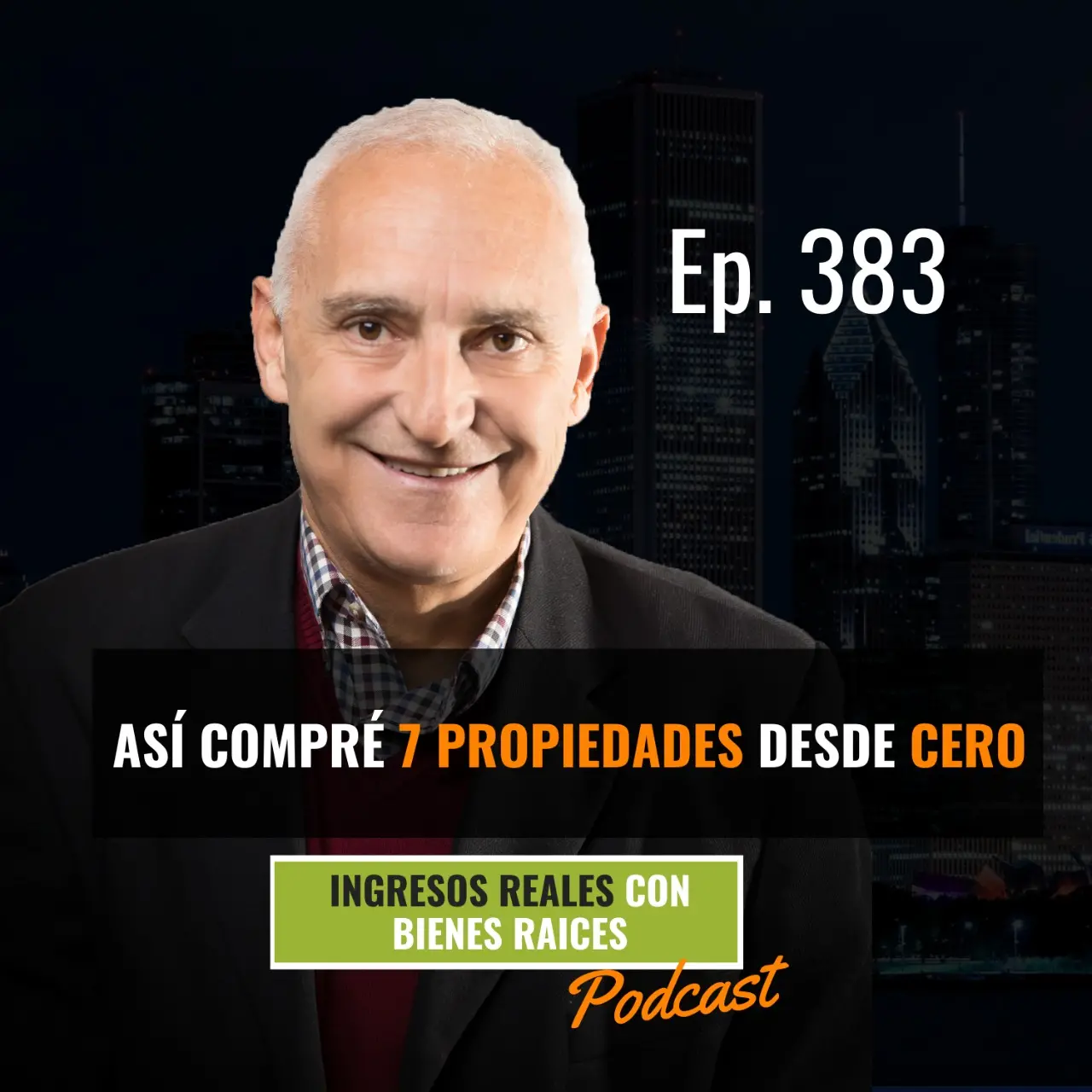 E383 – Así Compré 7 Propiedades DESDE CERO