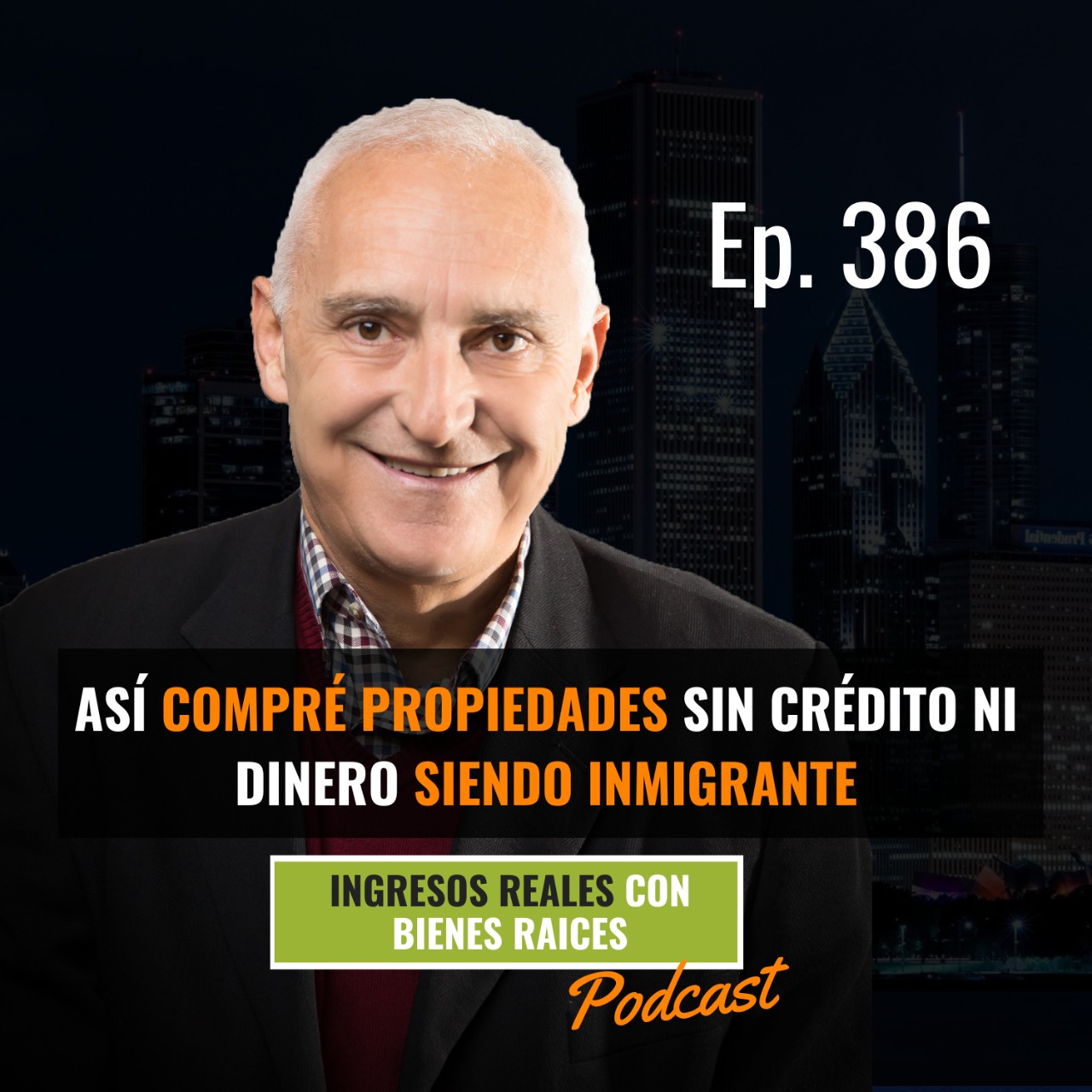 E386 – Así compré Propiedades SIN CRÉDITO NI DINERO siendo inmigrante