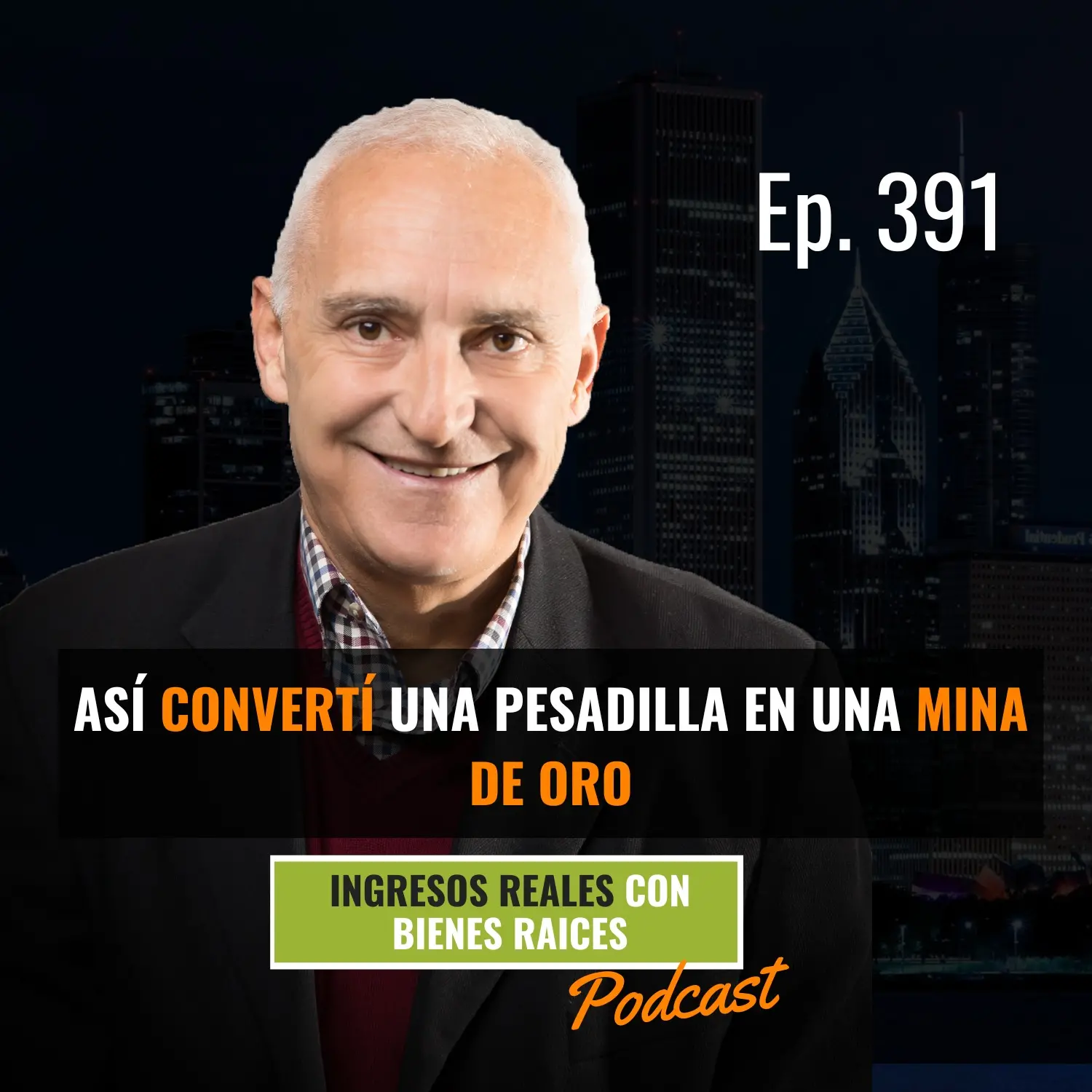E391 – Así Convertí una Pesadilla En una MINA DE ORO