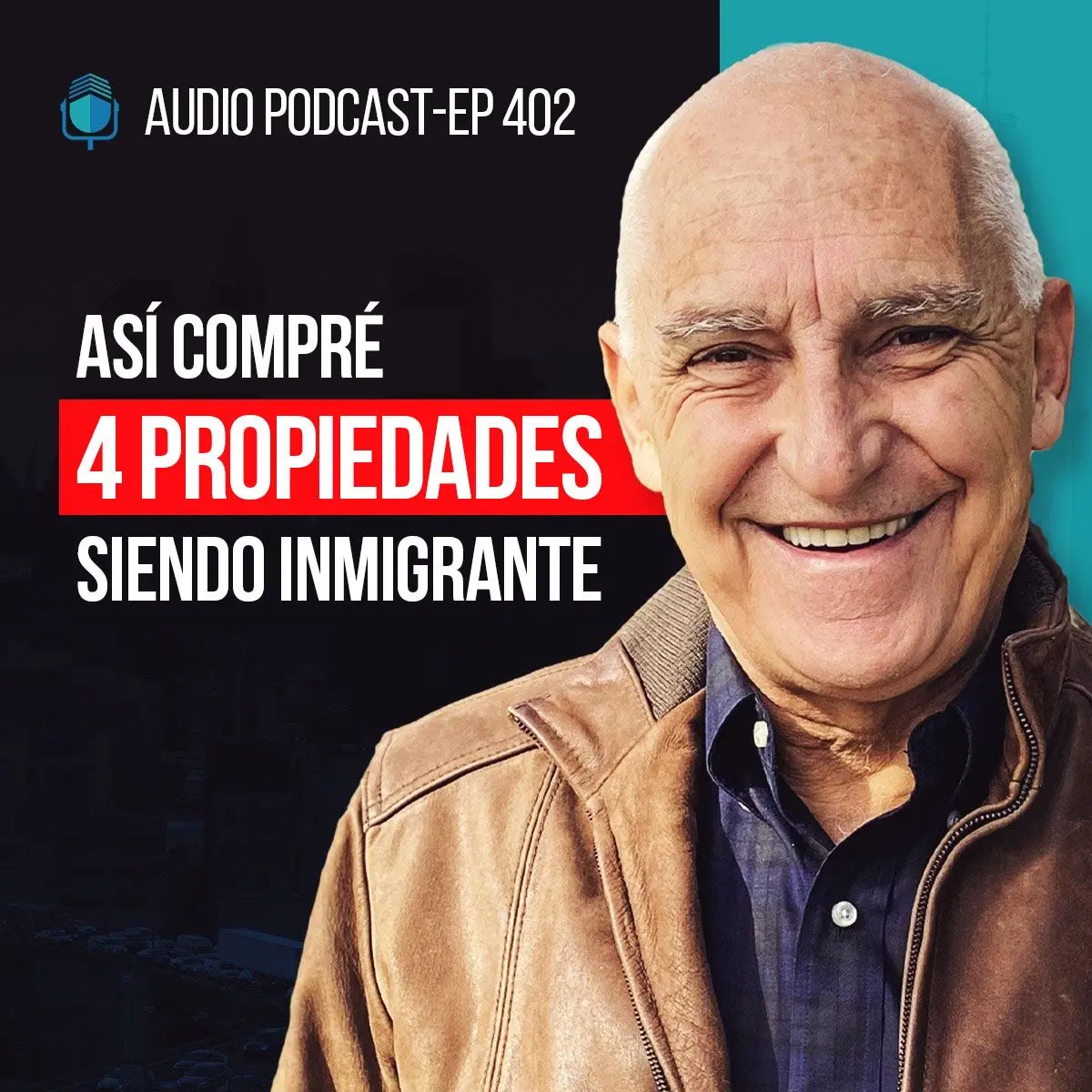 E402 – Así Compré 4 Propiedades Siendo Inmigrante