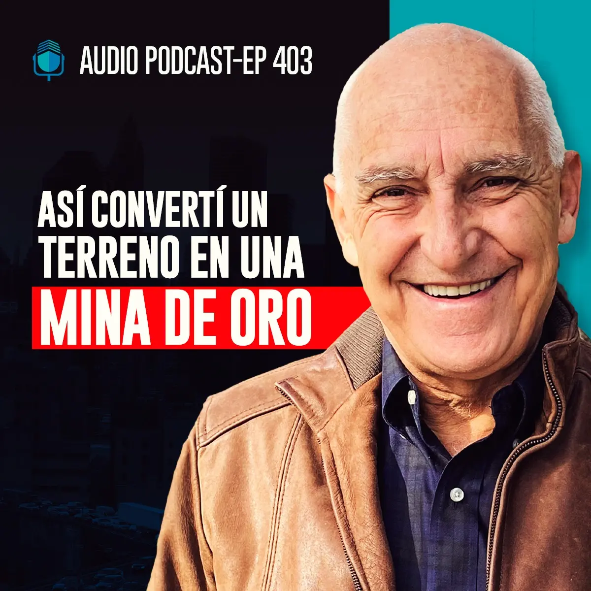 E403 – Así Convertí un Terreno en Una Mina de Oro