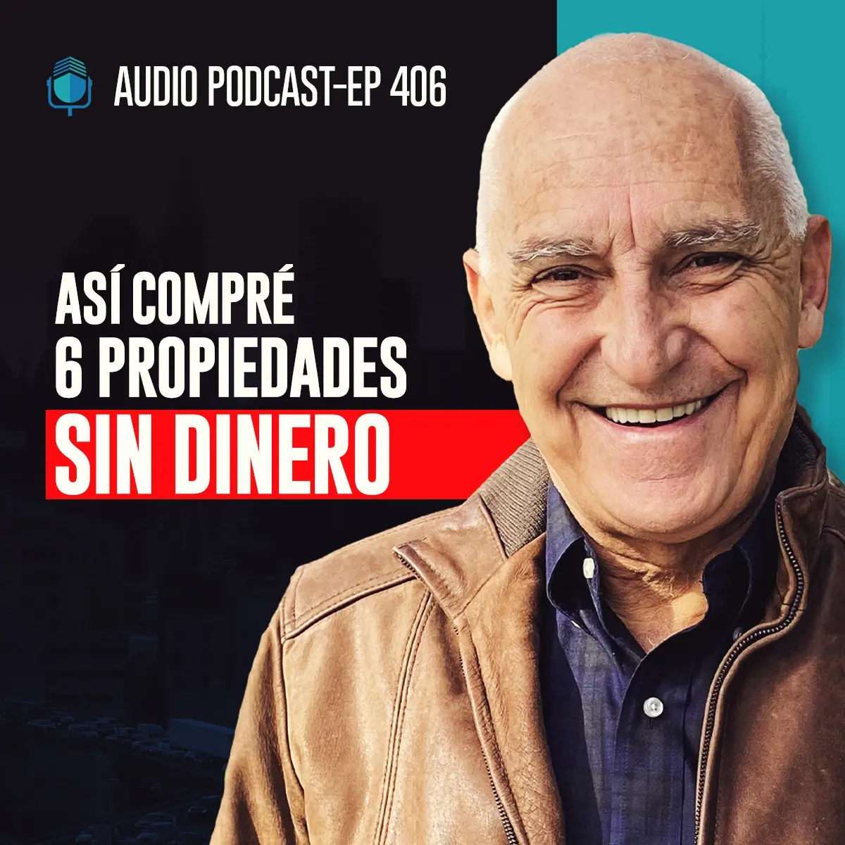 E406 – Así Compré 6 Propiedades SIN DINERO